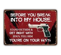 Targa in latta con scritta in inglese "Before You Break Into My House Stand Outside and Get Right", decorazione da parete in stile retrò, antica, per bar, cucina, bar, caffetterie, pub, 30,5 x 20,3 cm