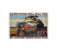 Targa in latta con scritta in lingua inglese "Read The Full Title Dachshund Everything Will Kill You So Choose Something Fun", regalo per motociclisti, amanti dei cani, stile retrò, decorazione per