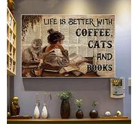 Targa in latta Decor Life is Just Better with Coffee Cats and Books Poster Lettura Poster Targa in metallo Vintage Home Decor Rustico Targa in alluminio da parete Poster in metallo per garage bar 20,3