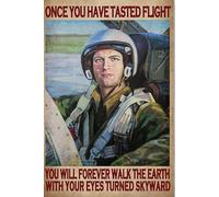 Targa in latta divertente con pilota Once You Have Tasted Flight You Will Forever Walk The Earth segno vintage divertente targa in latta unica decorazione per la casa carino poster in metallo per