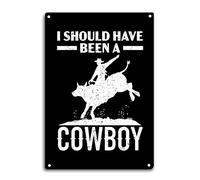 Targa in latta retrò con scritta "I Should Have Been A Cowboy" 30,5 x 40,6 cm