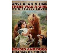 Targa in latta retrò con scritta in inglese "Little Girl Flower Horse and Dog Once Upon a Time There was a Girl Who Really Loved Horse and Dogs That was Me The End", in alluminio, stile vintage, per