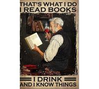 Targa in latta retrò con scritta "Old Man Reading Book and Wine That's What I Do I Read Books I Drink and I Know Things", decorazione da parete per casa, caffè, 20 x 30 cm