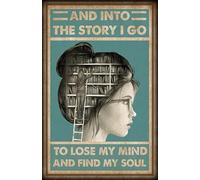Targa in latta vintage divertente e antica con scritta in inglese "Into The Story I Go to Lose My Mind and Find My Soul", decorazione vintage per garage, casa, giardino, bar, cucina, 20,3 x 30,5 cm