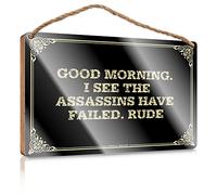 Targa in legno con scritta "Exit Only", con simpatica decorazione, divertente e divertente decorazione da parete, decorazione per la casa, con scritta "Good Morning. I see the Assassins Have Failed"