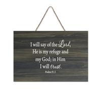 Targa in legno con scritta "I Will Say of The Lord He Is My Refuge And My God in Him I Will Trust Psalms 91:2", 15,2 x 25,4 cm, rustica, da appendere, per porta d'ingresso, soggiorno, cucina