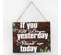Targa in legno con scritta "If You Fell Down Yesterday, Stand Up Today", 25,4 x 30,5 cm, decorazione da parete in legno con frasi per la casa, soggiorno, ufficio