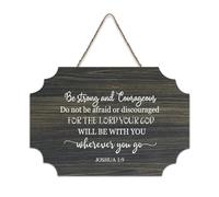 Targa in legno con scritta in lingua inglese "Be Strong And Courageous for The Lord Your GOD Will Be with You Wherever You Go Joshua 1:9" (lingua italiana non garantita)
