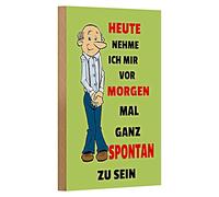 Targa in legno umoristica 'Oggi mi prendo in mente di essere molto spontaneo' | Decorazione divertente per ufficio e casa | 12 cm x 18 cm