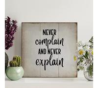 Targa in legno vintage Never Complain And Never Explain - Decorazioni da parete in legno per soggiorno, rustica da parete, per casa, uomo, grotta, giardino, bar, bar, bar, 30,5 x 30,5 cm