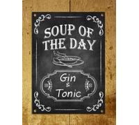 Targa in Metallo 20,3 x 30,5 cm placca in Metallo Stile Lavagna Soup of The Day Funny Gin Wall Door Bar Sign