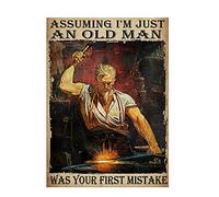 Targa In Metallo Blacksmith Old Man Assuming I'M Just An Old Man Was Your First Mistake Retrò Poster Durevole Decorazione Da Parete Poster Segno, Per Bagno, Caffè Bar, Sala Da Pranzo, 30x40cm