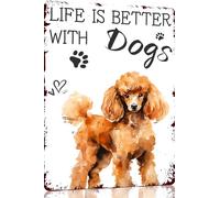 Targa in metallo con barboncino "Life Is Better With Dogs" in stile retrò, decorazione da parete per casa, strada, cancello, bar, ristoranti, caffetterie, negozi, pub, 30,5 x 40,6 cm