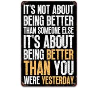 Targa in metallo con citazione motivazionale "Better Than Yesterday", per casa, ufficio, camera da letto, all'aperto, bar, pub, decorazione da parete, 30,5 x 20,3 cm