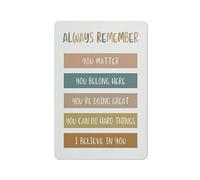 Targa in metallo con scritta "Always Remember You Matter You Belong Here You'Re Doing Great You Can Do Hard Things I Believe In You", decorazione da parete per la casa, 20,3 x 30,5 cm