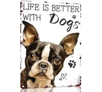 Targa in metallo con scritta "Boston Terrier Life Is Better With Dogs", divertente targa in metallo, decorazione da parete per casa, strada, cancello, bar, ristoranti, caffetterie, negozi, pub, idea