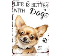 Targa in metallo con scritta "Chihuahua Life Is Better With Dogs", divertente targa in metallo, decorazione da parete per casa, strada, cancello, bar, ristoranti, caffetterie, negozi, pub, idea regalo