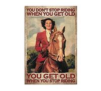 Targa in metallo con scritta "Cowgirl Riding Horse You Don't Stop Riding When You Get Old Cowgirl with Horse", idea regalo per cavallo, decorazione artistica da parete, 20 x 30 cm