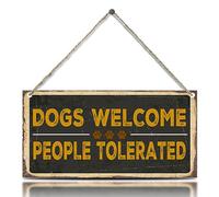 Targa in metallo con scritta "Dogs Welcome People Tolerated Welcome" (J613), targa in metallo retrò vintage, poster decorativo da parete, 20,3 x 30,5 cm