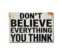 Targa in metallo con scritta "Don't Believe Everything You Think"