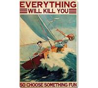 Targa in metallo con scritta "Everything Will Kill You So Choose Something Fun", stile vintage, per sport estremi, club, bar, soggiorno, bagno, decorazione artistica da parete, 20 x 30 cm