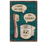 Targa in metallo con scritta "I Hate My Job Oh Please" (lingua italiana non garantita), in metallo, stile vintage, con scritta in lingua inglese "I Hate My Job Oh Please", per bagno, WC, 15,2 x 20,3