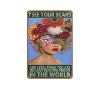 Targa in metallo con scritta "I See Your Scars,and I Still Think You are The Most Beautiful Person in The World", decorazione da parete per bar, 30,5 x 40,6 cm