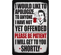 Targa in metallo con scritta "I would like to apologize to anyone I have not yet offendend", 30,5 x 20,3 cm