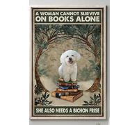 Targa in metallo con scritta in inglese "A Woman Cannot Survive On Books Alone Forest She Also Needs A Bichon Frise", stile vintage, divertente, in alluminio, per casa, fattoria, giardino, bar, bagno