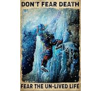 Targa in metallo con scritta in inglese "Climbing Don't Fear Death Fear The Un-Lived Life", cartello vintage divertente, in alluminio, per casa, cortile, giardino, bar, bagno, 20,3 x 30,5 cm