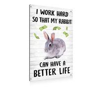 Targa in metallo con scritta in inglese "I work hard so my rabbit can have a better life" (lingua italiana non garantita)