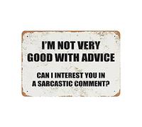 Targa in metallo con scritta in inglese "I'm Not Very Good with Advice", stile vintage, decorazione da parete, per cucina, casa, garage, 20,3 x 30,5 cm