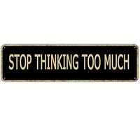 Targa in metallo con scritta in inglese "Stop Thinking Too Much", stile vintage, retrò, in alluminio, regalo per casa, soggiorno, giardino, parete, cortile, caffè, decorazione da 10 x 40 cm