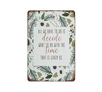 Targa in metallo con scritta in lingua inglese "All We Have to Do is Decide What to Do with The Time That is Given Us" (lingua italiana non garantita) con citazioni letterarie e floreali, in stile