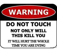 Targa in metallo con scritta in lingua inglese "Do Not Touch Not Only Will This Kill You It Will Hurt The Whole Time You are Dying for Outdoor & Indoor 20,3 x 30,5 cm Forniture per Ufficio Cartello in