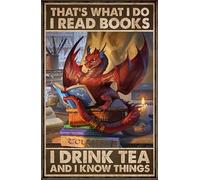 Targa in metallo con scritta in lingua inglese "Dragon That's What I Do I Read Books I Drink Tea and I Know Things", decorazione vintage per garage, casa, giardino, bar, cucina, 20,3 x 30,5 cm