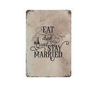 Targa in metallo con scritta in lingua inglese "Eat Drink And Stay Married", stile vintage, decorazione da parete, per cucina, casa, garage, 30,5 x 20,3 cm