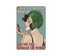 Targa in metallo con scritta in lingua inglese "Give A Girl The Right Make Up And She Can Conquer The World", targa in metallo per bar, pub, decorazione da parete, per casa, gruppo, portico, atrio