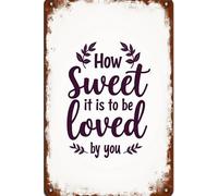 Targa in metallo con scritta in lingua inglese "How Sweet It is to be Loved by You", da parete arrugginita, stile retrò, idea regalo, per bar, club, ufficio, negozio, cortile, garage, 30,5 x 20,3 cm