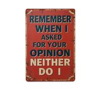 Targa in metallo con scritta in lingua inglese "I Didn't Ask You for Your Opinion", divertente targa in metallo, stile vintage, decorazione da parete per casa, bar, 20,3 x 30,5 cm
