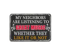 Targa in metallo con scritta in lingua inglese "My Neighbors are Listening to Great Music Whether They Like It Or Not", 20,3 x 30,5 cm, decorazione artistica per bar, pub, casa, cortile, patio