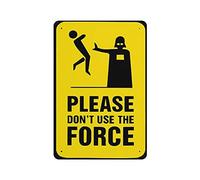 Targa in metallo con scritta in lingua inglese "Please Don't Use The Force No Tresspassing Signs Vintage Art Poster Retro Iron Painting Wall Decor Art Gift Outdoor Cafe Bar Garage Farm Decoration 30,5