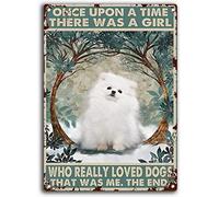 Targa in metallo con scritta in lingua inglese "Pomeranian Dog Once Upon A Time There was A Girl Who Really Loved Dogs That was Me", in metallo, stile vintage, chic, decorazione da parete, stile retrò