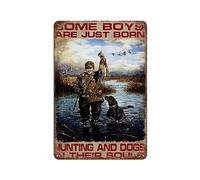 Targa in metallo con scritta in lingua inglese "Some Boys Are Just Born, Hunting And Dogs|Vintage Tin Sign Retro Wall Decoration Home Poster Targa in metallo 15,2 x 20,3