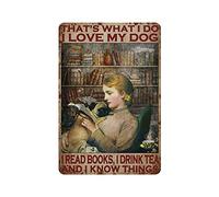 Targa in metallo con scritta in lingua inglese "That's What I Do I Love My Dog I Read Books", stile vintage, decorazione da parete, per cucina, casa, garage, 30,5 x 20,3 cm
