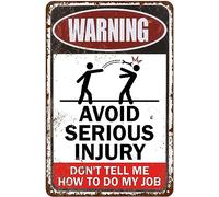 Targa in metallo con scritta in lingua inglese "Warning Avoid Serious Injury Don T Tell Me How To Do My Job Signs Caution Aluminium Tin Traffic Road Safety For Home Cafe Bares, 20,3 x 30,5 cm
