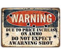 Targa in metallo con scritta in lingua inglese "Warning Don't Expect To Fire Your Shots Due To Rising Ammunition Prices" (lingua italiana non garantita)