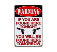 Targa in metallo con scritta in lingua inglese "Warning If You're Found Here", stile vintage, per giardino, camera da letto, caffetteria, bar, uomo, decorazione da parete, poster in metallo, 20,3 x