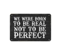 Targa in metallo con scritta in lingua inglese "We were born to be real not to be perfect", stile retrò, 20,3 x 30,5 cm, decorazione artistica per bar, club, decorazione da parete per la casa