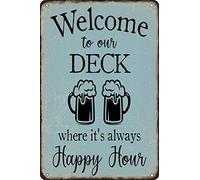 Targa in metallo con scritta in lingua inglese "Welcome to our deck where it's always happy hour", decorazione da parete per cucina, bar, fattoria, patio, casa, 20,3 x 30,5 cm